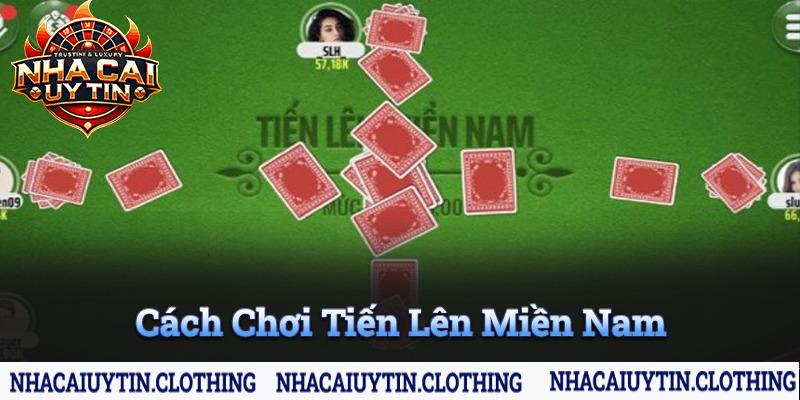 Cách chơi Tiến lên miền Nam đơn giản