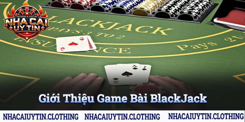 Sơ lược về game bài Blackjack