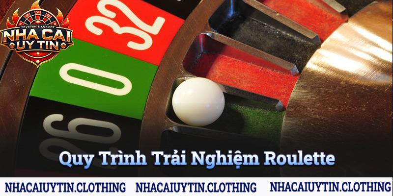 Quy trình trải nghiệm game Roulette chi tiết nhất cho newbie