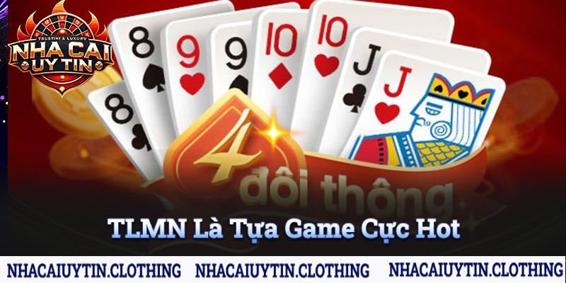 Tiến lên miền Nam là tựa game cực hot